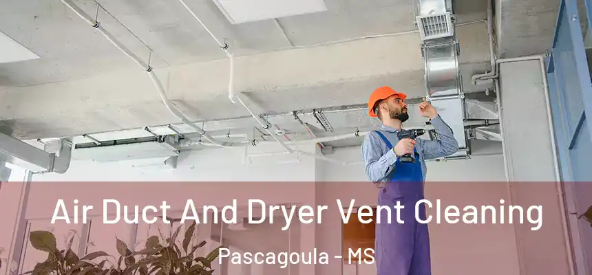  Air Duct And Dryer Vent Cleaning Pascagoula - MS
