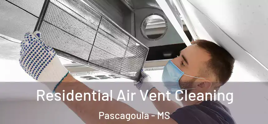  Residential Air Vent Cleaning Pascagoula - MS