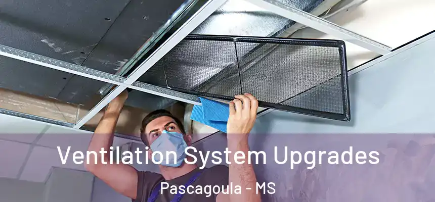  Ventilation System Upgrades Pascagoula - MS